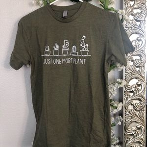“Just one more plant” t-shirt
